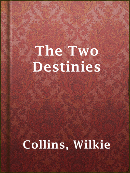 Title details for The Two Destinies by Wilkie Collins - Wait list